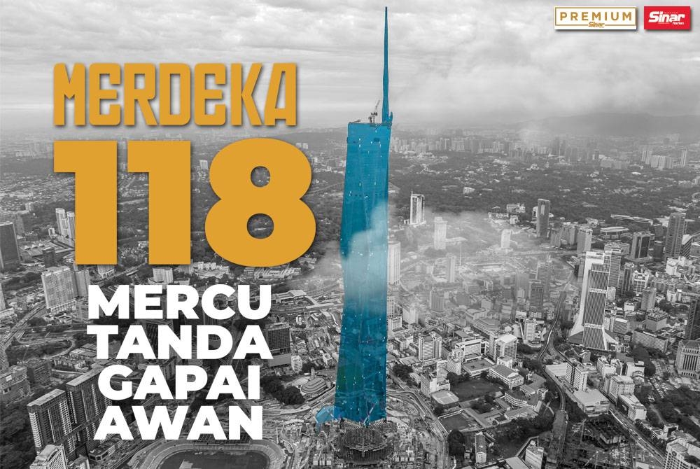 Menara Merdeka 118 bakal dinobatkan menara kedua tertinggi di dunia selepas Menara Burj Khalifa di UAE serta tertinggi di Asia Tenggara apabila siap menjelang pertengahan 2023. - Foto PNB