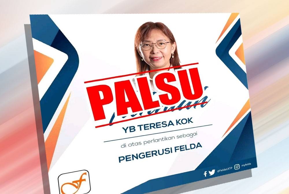 Hantaran palsu Ahli Parlimen DAP dari Seputeh, Teresa Kok dikatakan dilantik Pengerusi Felda menggantikan Tan Sri Idris Jusoh.