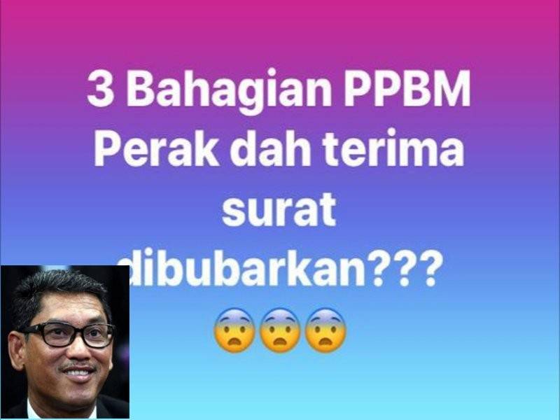 Maklumat berkaitan pembubaran Bahagian Bersatu Perak yang tular, sejak semalam.