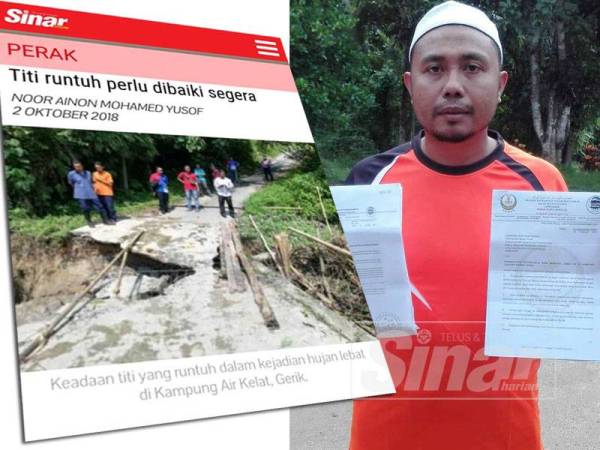 Keratan akhbar Sinar Harian bertarikh 2 Oktober 2018 melaporkan kejadian titi di Kampung Air Kelat, Gerik runtuh disebabkan hujan lebat dan aliran sungai deras. Gambar kanan: Mohd Sabri menunjukkan surat permohonan pembinaan jambatan baharu di Kampung Air Kelat, Tanjung Rambai Gerik yang sudah dihantar ke Pejabat MB Perak dan SUK.