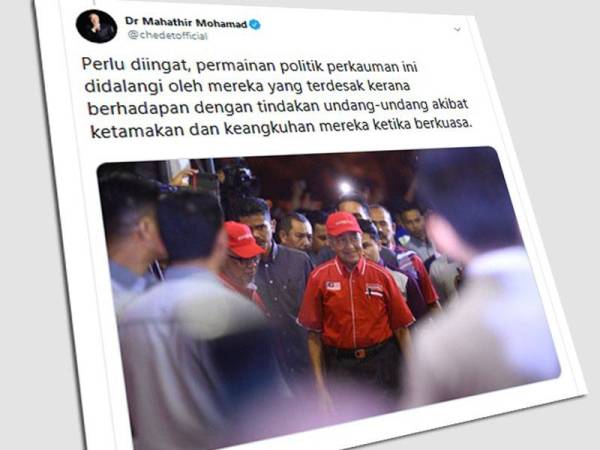 Dr Mahathir menerusi catatan di Twitter. - Foto: Twitter chedetofficial