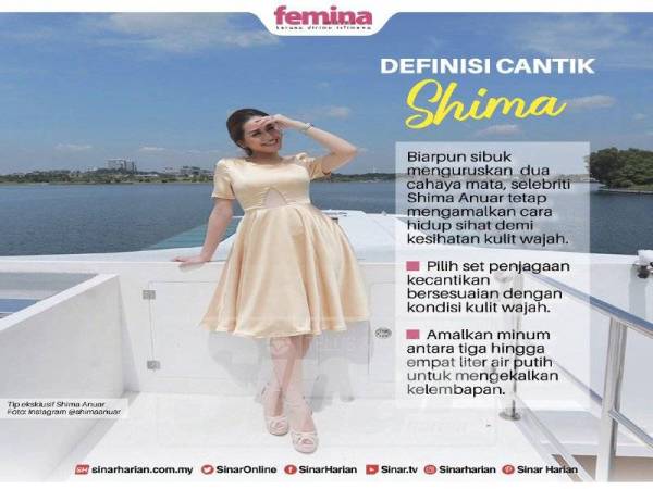 SHIMA ANUAR berkongsi lima tip kecantikan mudah dan ringkas.