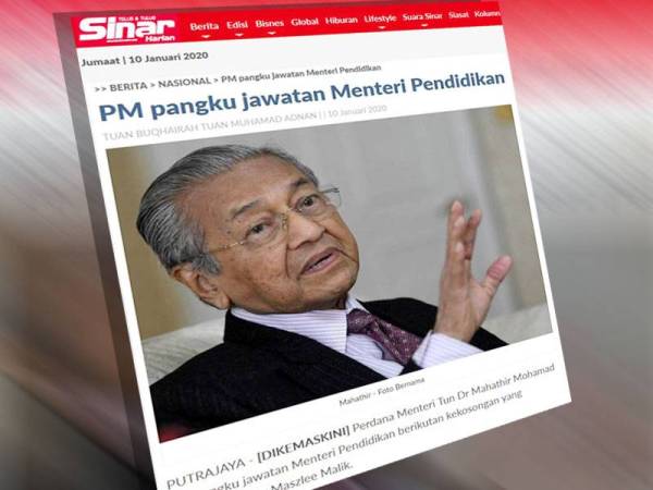 Laporan Sinar Harian berhubung pelantikan Dr Mahathir sebagai pemangku Menteri Pendidikan berkuat kuasa 3 Januari lalu.