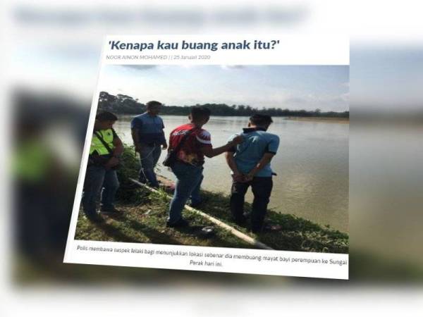 Sabtu lalu, wanita berkenaan dikatakan menyerahkan mayat bayinya kepada teman lelaki sebelum dibuang ke dalam Sungai Perak.