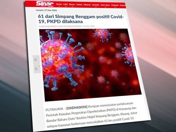 Laporan Sinar Harian malam tadi berkaitan kes membabitkan 61 penduduk di Simpang Renggam positif Covid-19.