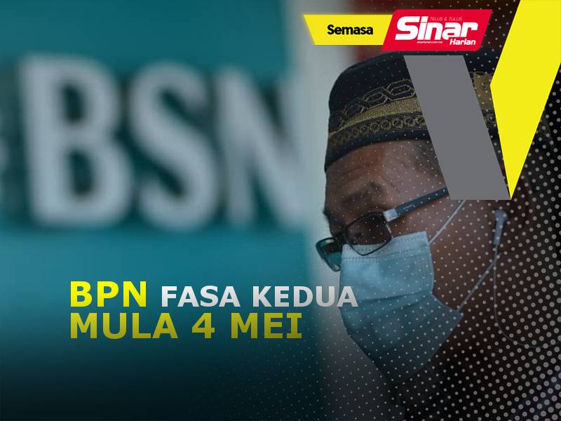 Pembayaran fasa kedua BPN mulai 4 Mei