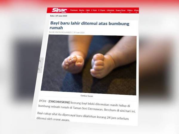 Laporan kes bayi ditemui di atas bumbung rumah yang dilaporkan Sinar Harian sebelum ini.