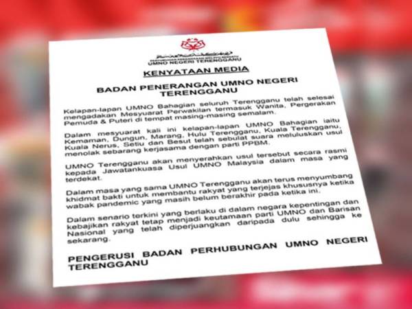 Kenyataan media dikeluarkan Badan Perhubungan UMNO Terengganu pada Ahad.