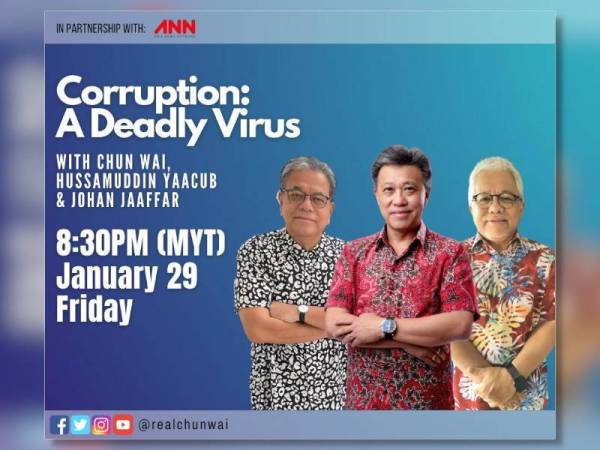 Program 'Corruption: A Deadly Virus' akan disiarkan secara langsung menerusi beberapa platform media sosial @realchunwai pada 29 Januari ini.