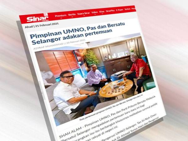 Laporan Sinar Harian pada Sabtu mengenai pertemuan pimpinan UMNO, Pas dan Bersatu Selangor.