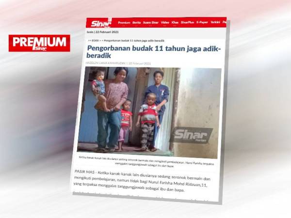 Laporan Sinar Harian pada Isnin mengenai pengorbanan Nurul Farisha menjaga adik-adiknya.