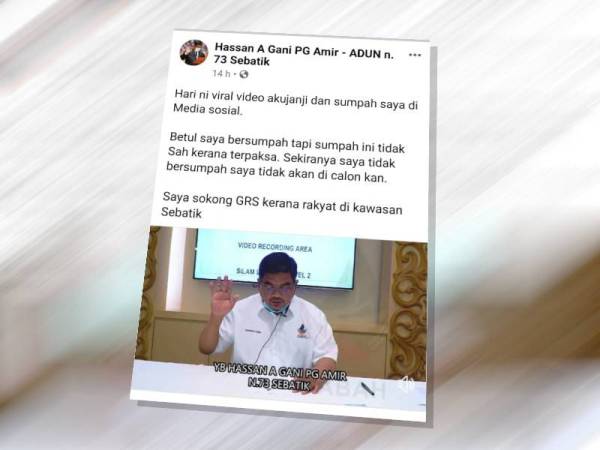 Kenyataan Hassan di Facebook pada Isnin berhubung video beliau berikrar dan menandatangani surat sebelum menjadi wakil rakyat pada PRN Sabah.