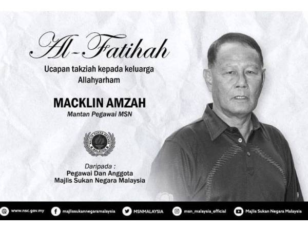 MSN mengucapkan takziah kepada keluarga Macklin atas pemergiannya. - Foto FB MSN