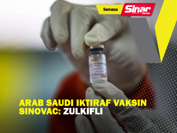 Arab Saudi Iktiraf Vaksin Sinovac Zulkifli