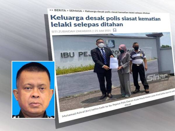 Keratan berita mengenai keluarga mendesak polis siasat kematian lelaki selepas ditahan. Gambar kecil: Datuk Kamarul Zaman Mamat