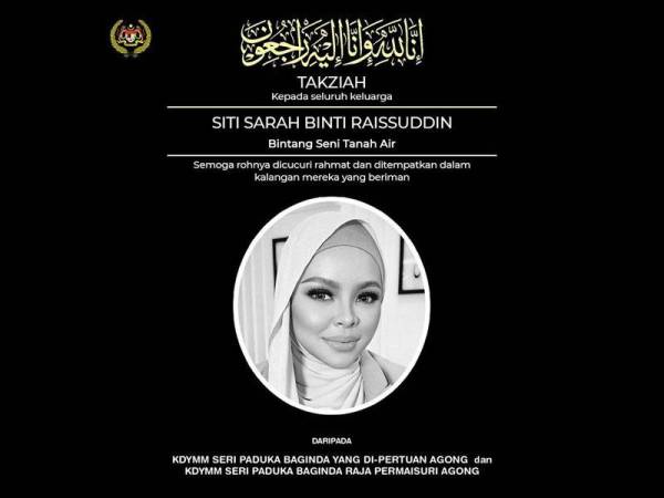 Agong Permaisuri Zahir Takziah Kepada Keluarga Siti Sarah