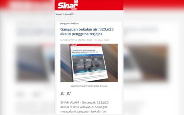 Sinar Harian pada Selasa melaporkan, sebanyak 323,623 akaun di lima wilayah di negeri ini mengalami gangguan bekalan air berikutan henti tugas Loji Rawatan Air Sungai Semenyih.