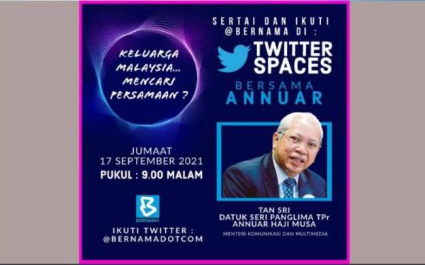 Bernama akan mengadakan sesi perbincangan di Twitter Spaces, menampilkan Menteri Komunikasi dan Multimedia Tan Sri Annuar Musa.