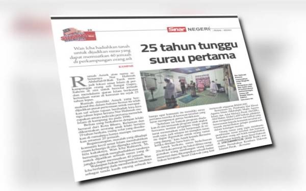 Sinar Harian sebelum ini menyiarkan hasrat Orang Asli Sungai Gapes, Sahom di sini untuk mendapatkan surau bagi solat jemaah dan mendalami ajaran Islam berikutan ketiadaan surau di kawasan itu sejak 25 tahun lalu.