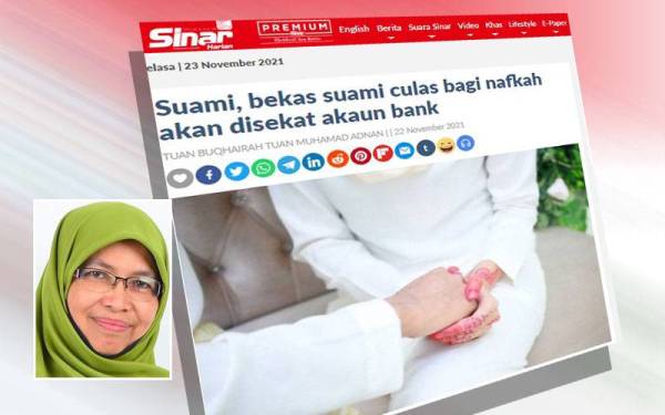 Sinar Harian pada Isnin melaporkan suami yang culas menjalankan tanggungjawab memberi nafkah kepada tanggungan bakal berdepan tindakan sekatan akaun bank. Gambar kecil: Nuridah Mohd Salleh. - Foto FB Nuridah Mohd Salleh