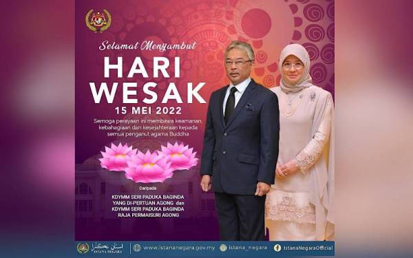 Al-Sultan Abdullah dan Tunku Azizah menzahirkan ucapan Selamat Menyambut Hari Wesak kepada semua penganut agama Buddha di negara ini. - Foto Facebook Istana Negara