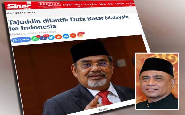 Sinar Harian sebelum ini melaporkan Tajuddin dilantik sebagai Duta Besar Malaysia ke Indonesia. Gambar kecil: Saarani