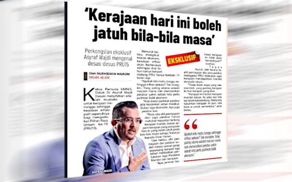 Perkongsian eksklusif Asyraf Wajdi mengenai desas-desus PRU15 di Sinar Harian.