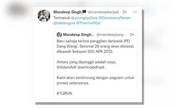 Ciapan Twitter Mandeep Singh memaklumkan beliau bersama individu telah dihubungi pihak polis untuk dirakam keterangan berhubung himpunan #Turun di hadapan sebuah pusat beli-belah di Jalan Tuanku Abdul Rahman pada Sabtu.