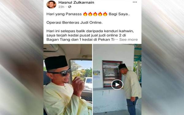 Tangkap layar akaun Fecabook milik Hasnul Zulkarnain &#039;terjah&#039; premis didakwa premis yang menjalankan kegiatan judi dalam talian di Parit Buntar. - Foto ihsan pembaca