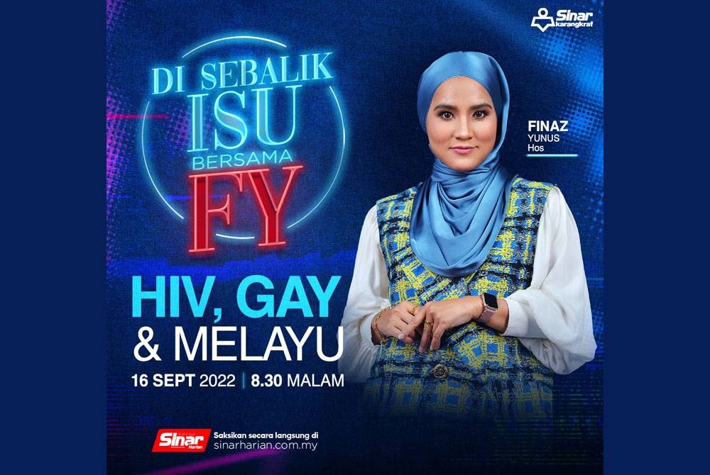 Poster Di Sebalik Isu Bersama FY bertajuk HIV, Gay & Melayu yang bersiaran secara langsung pada Jumaat.