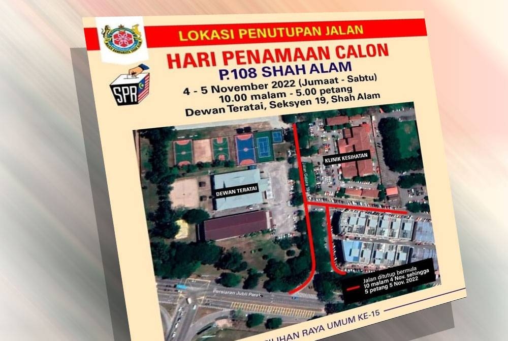 Antara jalan-jalan yang akan ditutup di Parlimen Shah Alam bagi memastikan aliran trafik berjalan lancar pada Sabtu ini.