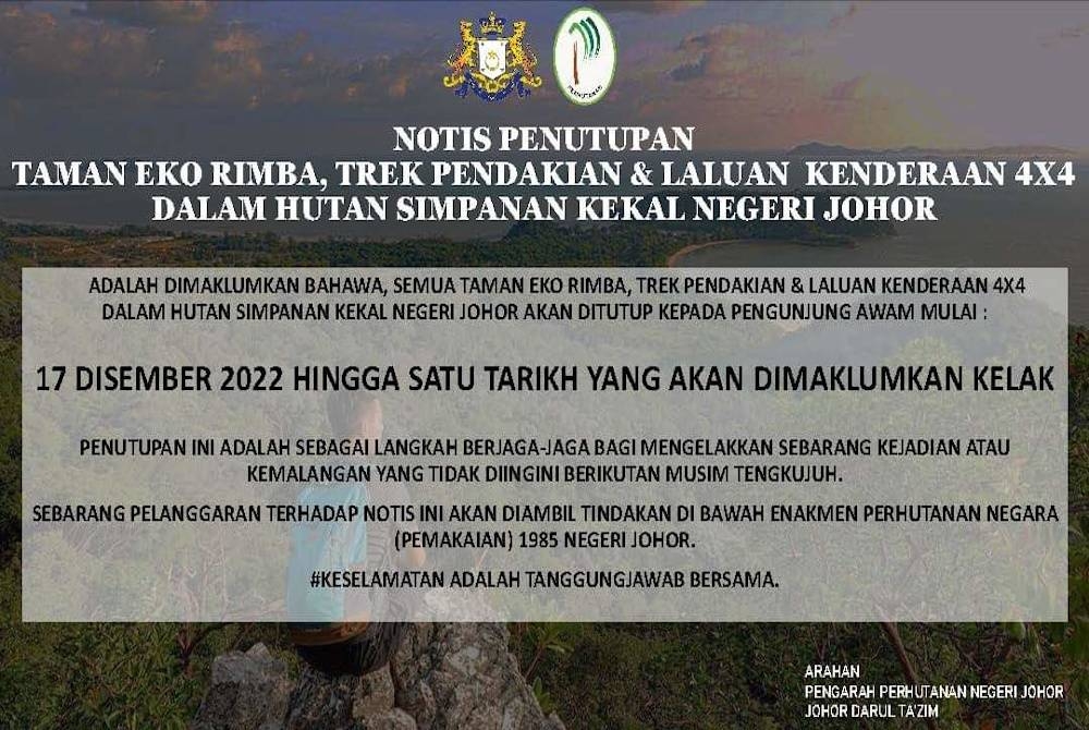 Notis penutupan taman eko rimba, trek pendakian dan laluan kenderaan di hutan simpan kekal di Johor bermula Sabtu.