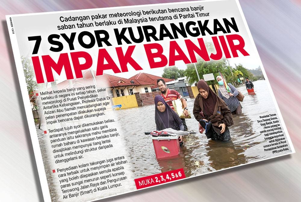 Tujuh syor kurangkan impak banjir  Sinar Harian
