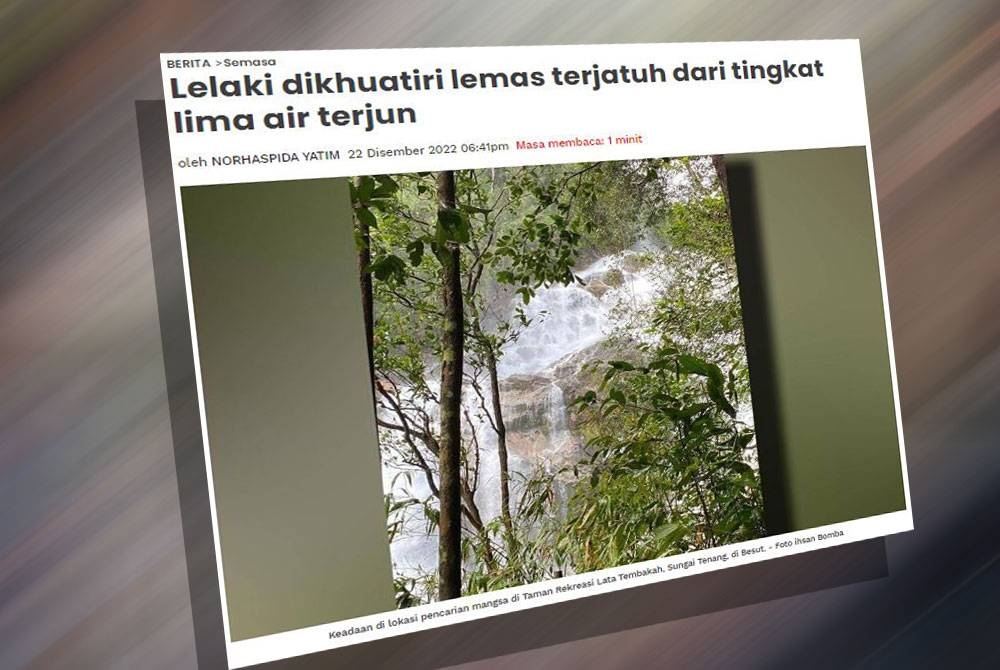 Sebelum ini mangsa dilaporkan lemas selepas terjatuh dari tingkat lima air terjun di Taman Rekreasi Lata Tembakah, Sungai Tenang, di sini pada petang Khamis.