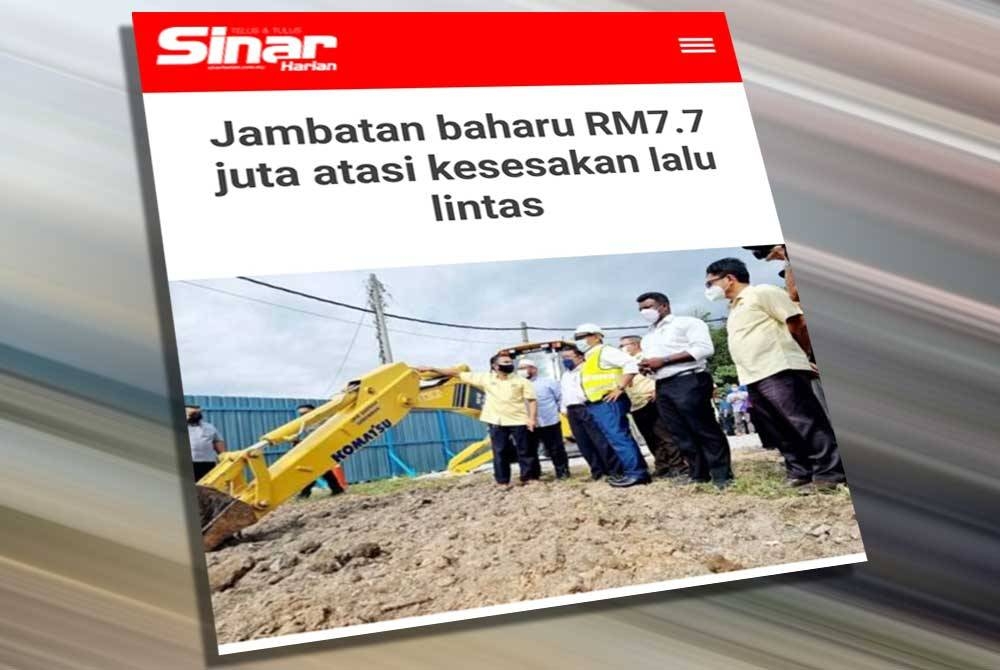 Laporan Sinar Harian pada November lalu berkenaan projek pembinaan jambatan baharu Kampung Batang Benar di Nilai.