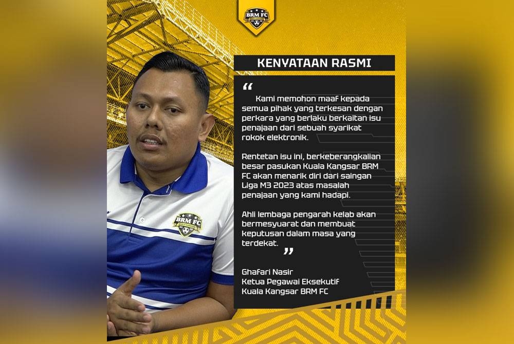 Kenyataan rasmi Ghafari berkaitan penyertaan pasukan Kuala Kangsar BRM FC di dalam saingan Liga M3 menerusi Twitter kelab tersebut pada Khamis.