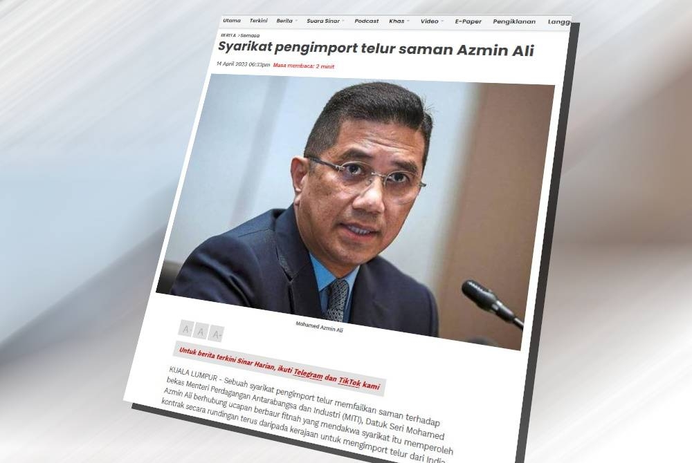 Laporan Sinar Harian pada 14 April lalu mengenai sebuah syarikat pengimport telur failkan saman terhadap Azmin.