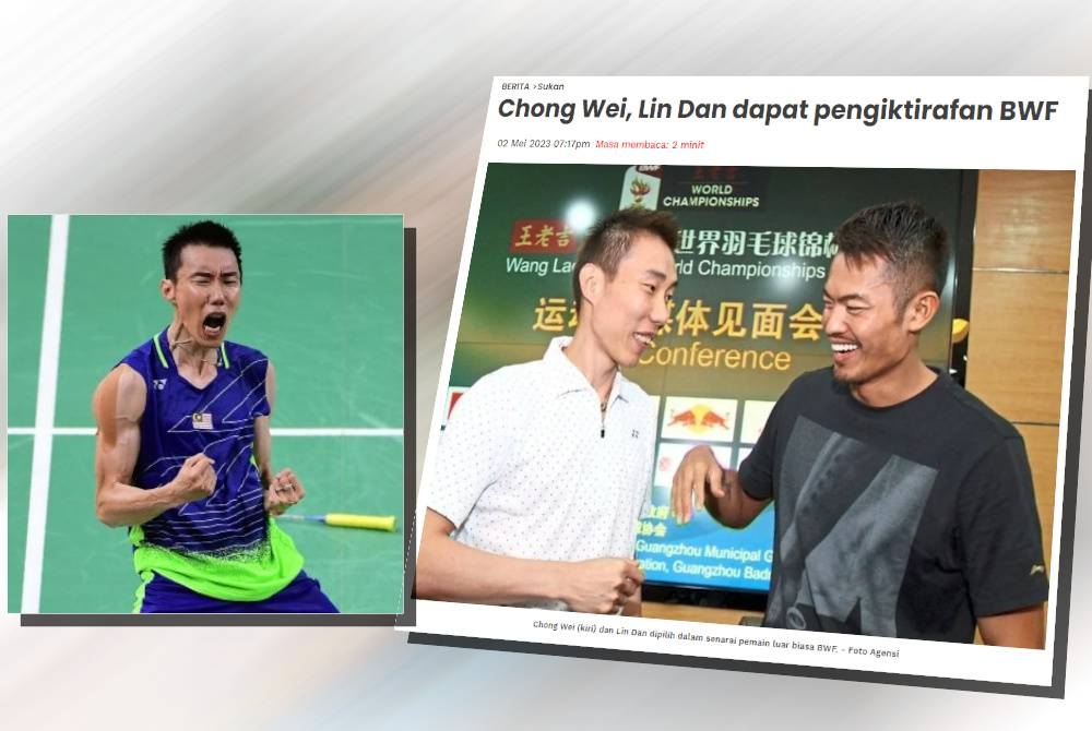 Chong Wei dan &#039;musuh&#039; tradisinya dari China, Lin Dan dipilih dalam Hall of Fame Persekutuan Badminton Dunia (BWF) 2023.