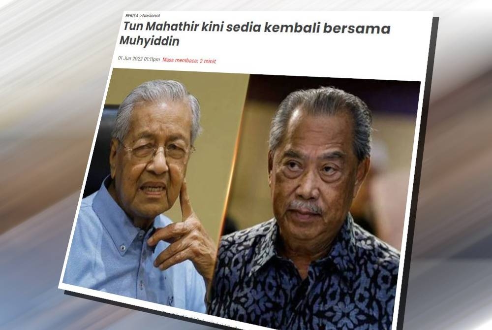 Media melaporkan, Tun M mengakui beliau kini bersedia bekerjasama dengan Pengerusi PN, Tan Sri Muhyiddin Yassin sekiranya kedua-dua pihak dapat mencapai matlamat yang sama.