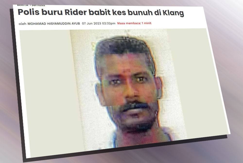 Sinar Harian pada Rabu melaporkan seorang lelaki dikenali B Perkas Rao @ Rider, 41, diburu untuk siasatan kes pembunuhan seorang lelaki di sebuah di Taman Sentosa Utama, Klang pada 26 Mei lalu.