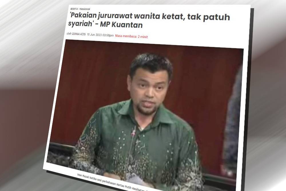 Sinar Harian pada Khamis melaporkan, Ahli Parlimen Kuantan, Wan Razali Wan Nor, ketika sesi perbahasan Kertas Putih Kesihatan mendakwa kebanyakan jururawat wanita berpakaian ketat dan tidak mematuhi syariah.