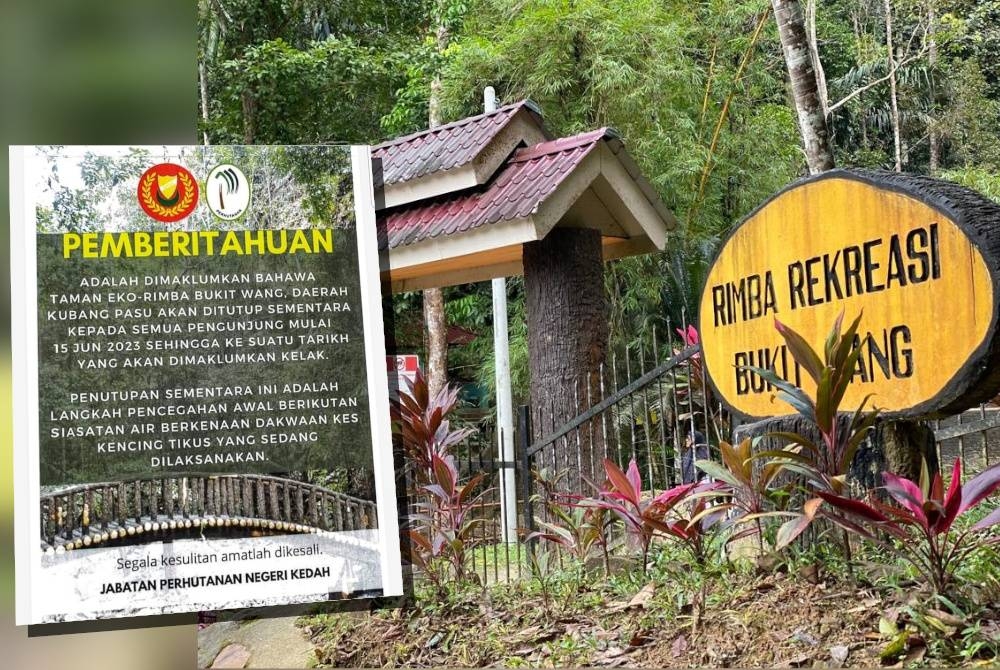 Taman Eko Rimba Bukit Wang ditutup mulai 15 Jun sehingga ke suatu tarikh yang akan dimaklumkan kelak. (Notis penutupan yang dikeluarkan oleh Jabatan Perhutanan Negeri Kedah.)