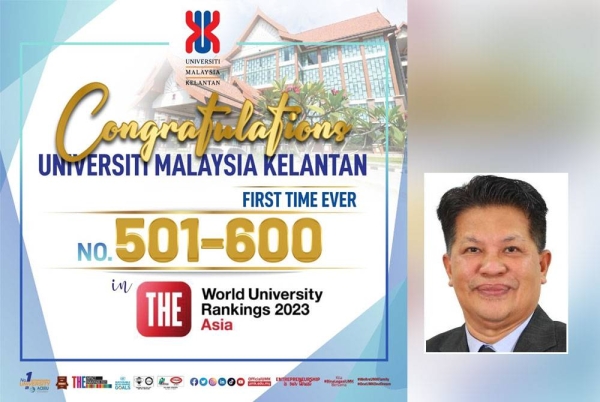 UMK buat julung kalinya tersenarai sebagai salah sebuah universiti terbaik di Asia oleh Times Higher Education (THE) Impact Rankings 2023 apabila berada diranking 501-600. Gambar kecil: Razli