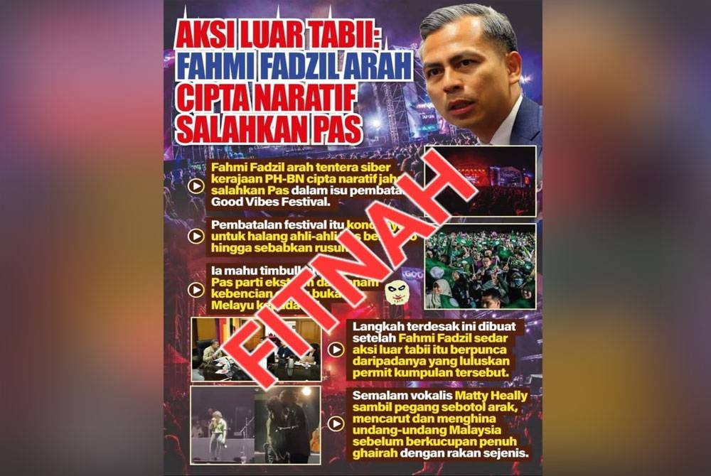 Fahmi menyelar tindakan pihak tertentu yang menyebarkan poster mengandungi fitnah kononnya beliau mengarahkan tentera siber penyokong kerajaan mencipta naratif jahat untuk menyalahkan Pas dalam isu pembatalan Festival Good Vibes 2023. - Foto Facebook Fahmi Fadzil