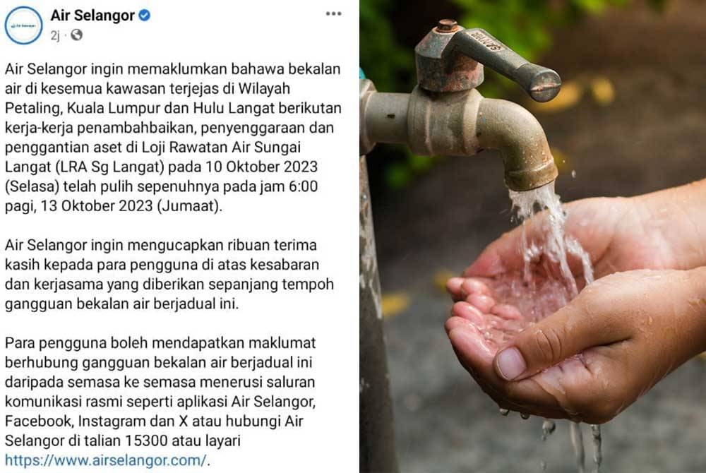 Tangkap layar Facebook Air Selangor pada Jumaat serta bekalan air terjejas susulan penyenggaraan dan penggantian aset di LRA Sungai Langat pulih sepenuhnya pada jam 6 pagi Jumaat. - Gambar hiasan 123RF