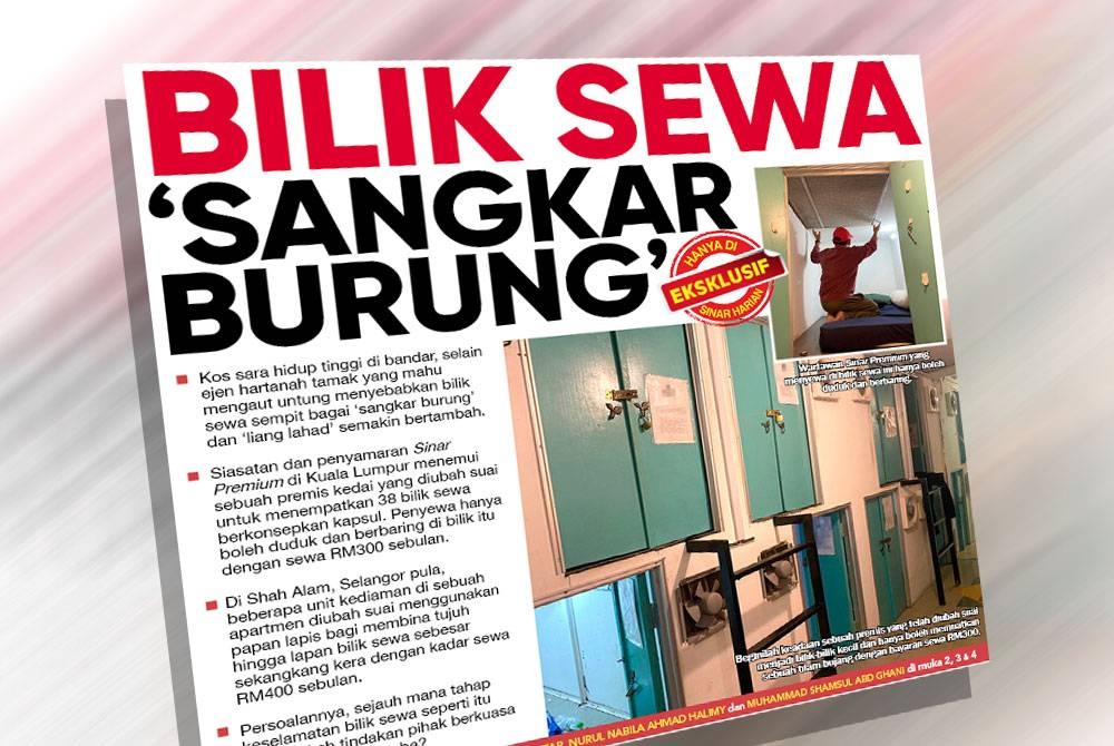 Pendedahan Sinar Premium berkaitan bilik sewa &#039;sangkar burung&#039; yang disiarkan pada Selasa.