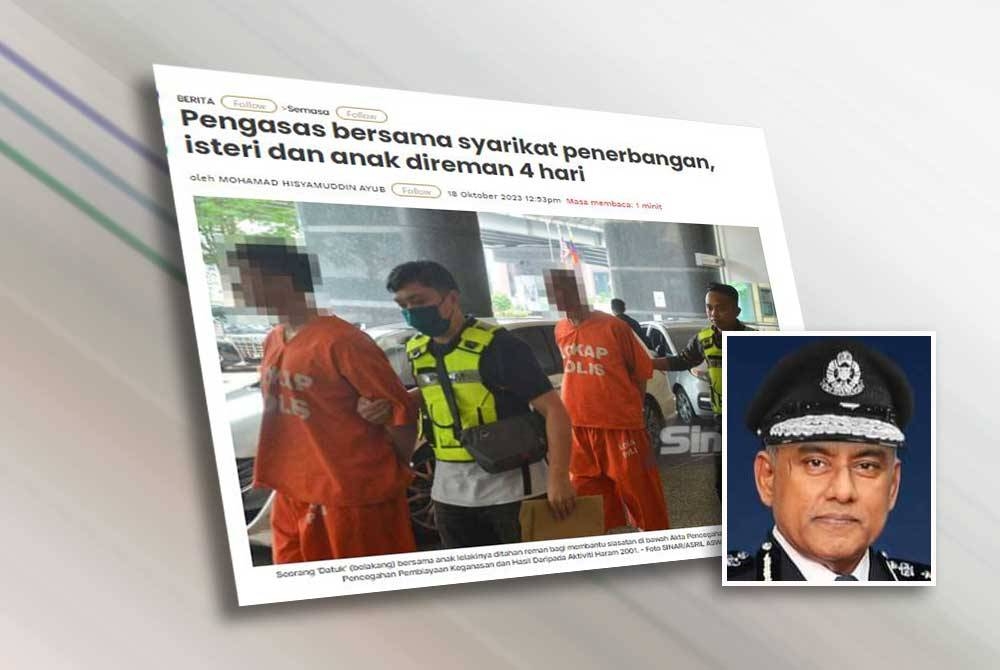 Polis sebelum ini menahan seorang pengasas bersama dan pemegang saham sebuah syarikat penerbangan bergelar ‘Datuk’ serta isteri dan anak lelakinya. Gambar kecil: Ramli