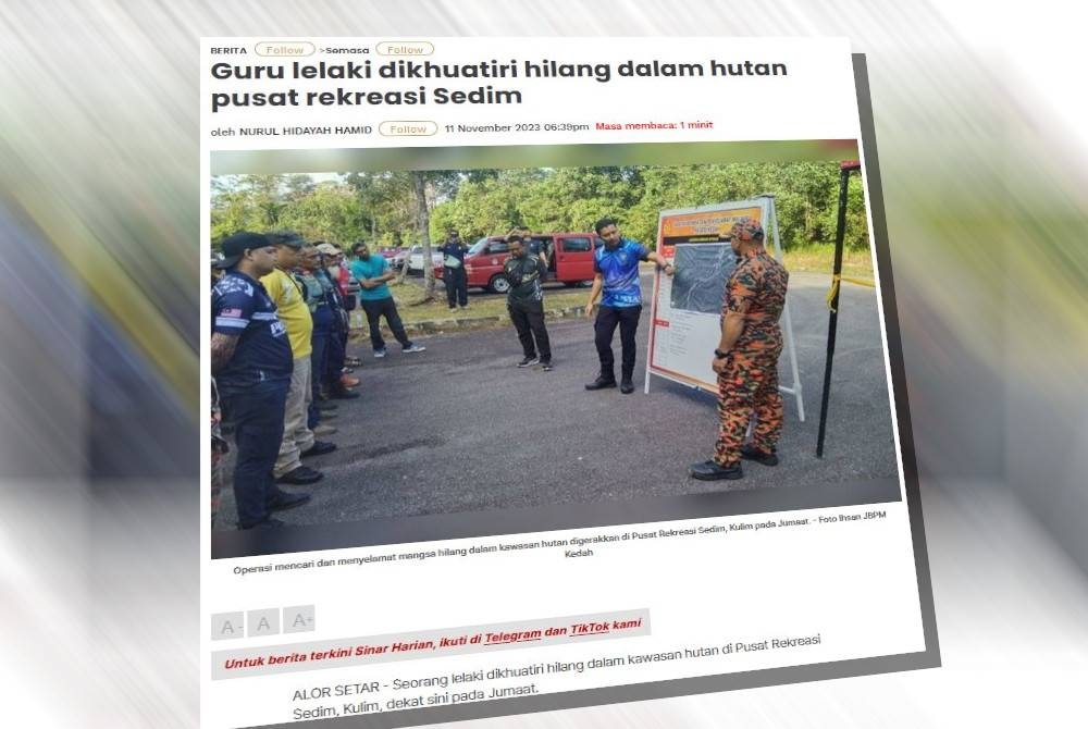 Laporan Sinar Harian berhubung kehilangan seorang guru lelaki di kawasan rekreasi Sungai Sedim.