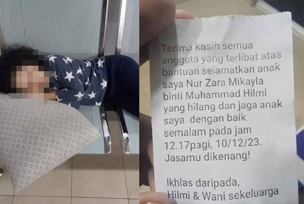 Nur Zara Mikayla yang hilang semasa berjalan-jalan bersama keluarganya di bazar karat ditemui dan dibawa ke Balai Polis Sentral, Johor Bahru pada awal pagi Isnin. Nota (kanan) yang ditinggalkan pasangan tersebut.