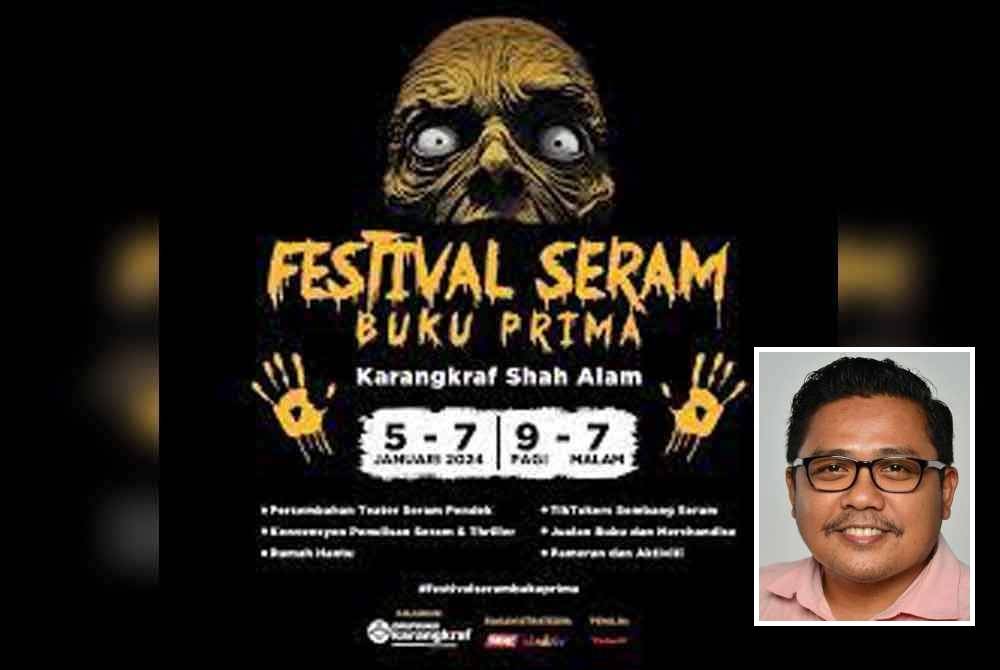 Festival Seram Buku Prima yang bakal berlangsung di Kompleks Kumpulan Karangkraf, Seksyen 15 dekat sini pada 5 hingga 7 Januari depan. Gambar kecil: Zamri Rambli